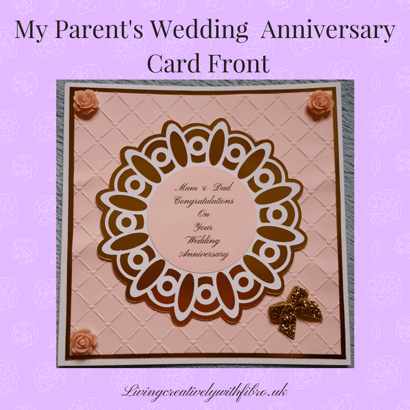 The Impact of a virus alongside a Fibro flare-up 4 Living Creatively with Fibro | Parents Anniversary card front