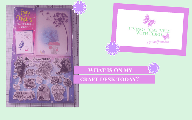 Living Creatively with Fibro | Fairy Wishes on my Craft Desk