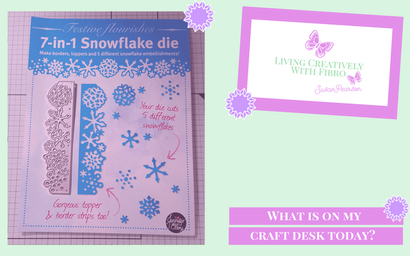 Living Creatively with Fibro | Snowflake Die on Craft Desk