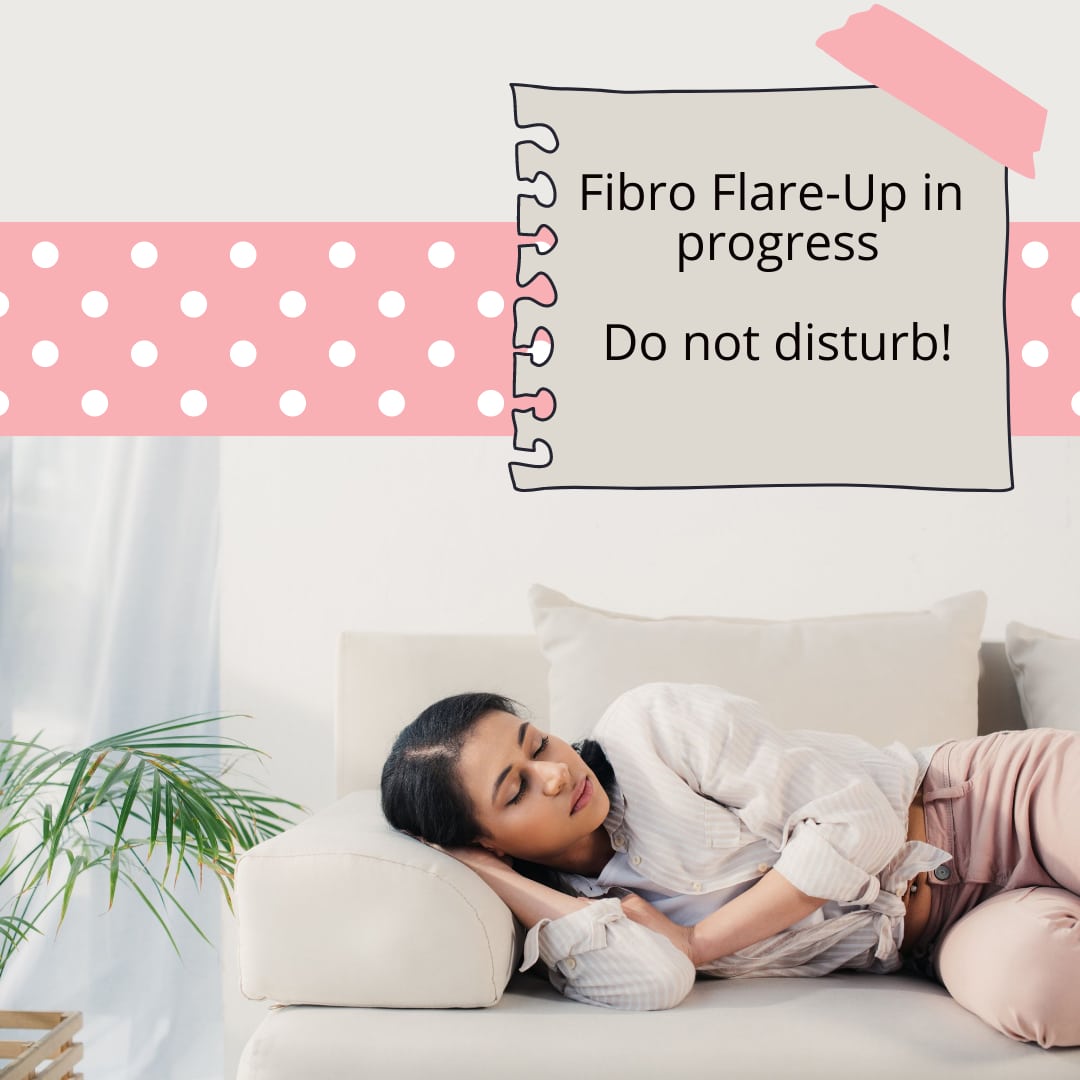 An image of a woman lying down and the words Fibromyalgia Flare-Up in Progress Do Not Disturb